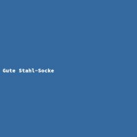Gute Stahl-Socke