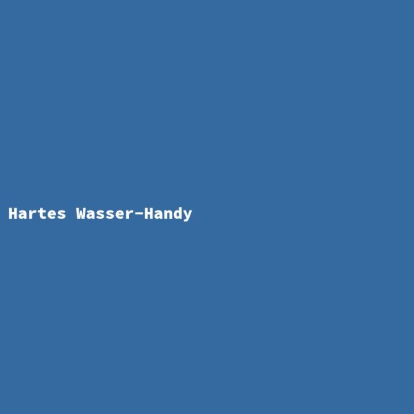 Hartes Wasser-Handy