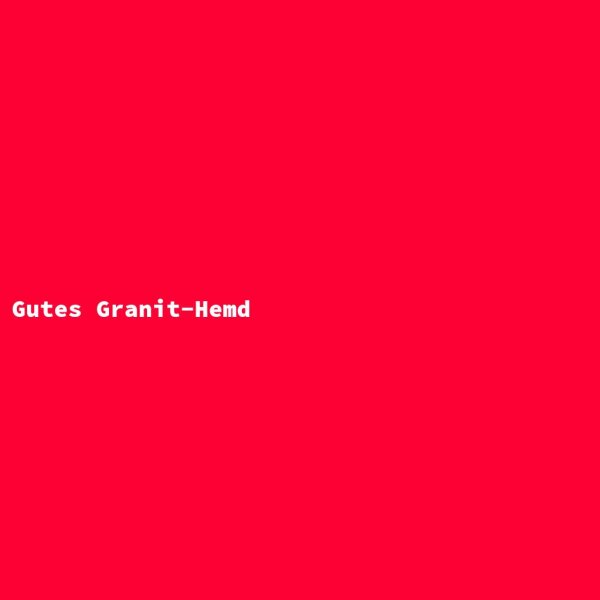 Gutes Granit-Hemd