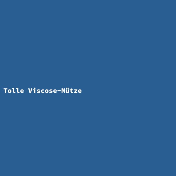 Tolle Viscose-M&uuml;tze