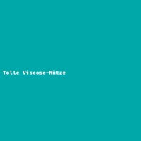 Tolle Viscose-M&uuml;tze