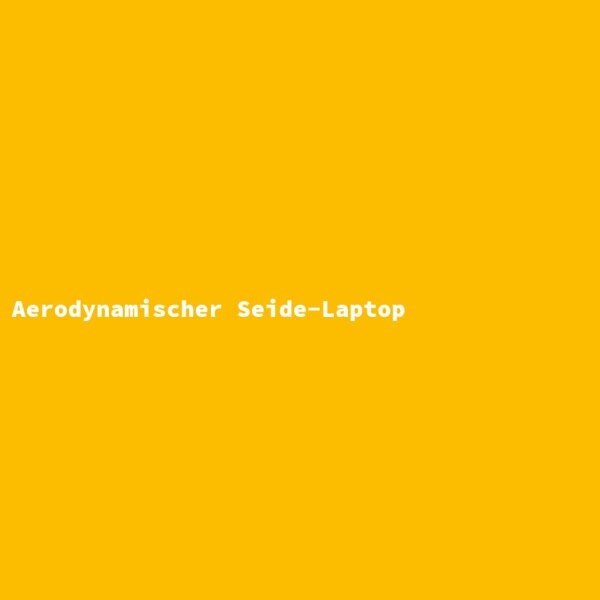 Aerodynamischer Seide-Laptop