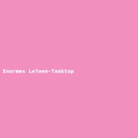 Enormes Leinen-Tanktop