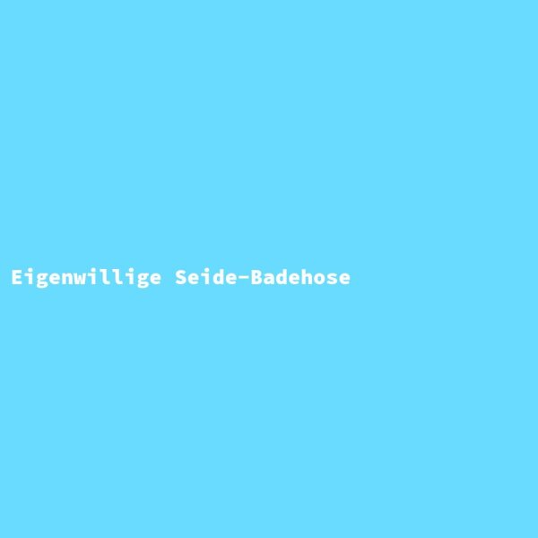 Eigenwillige Seide-Badehose