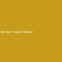 Weiches Plastik-Messer