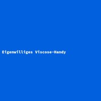 Eigenwilliges Viscose-Handy