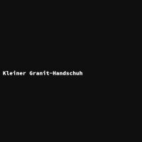Kleiner Granit-Handschuh