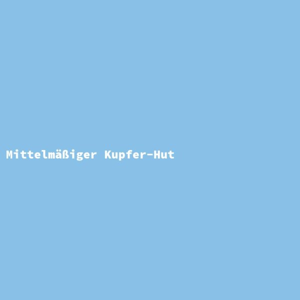 Mittelm&auml;&szlig;iger Kupfer-Hut