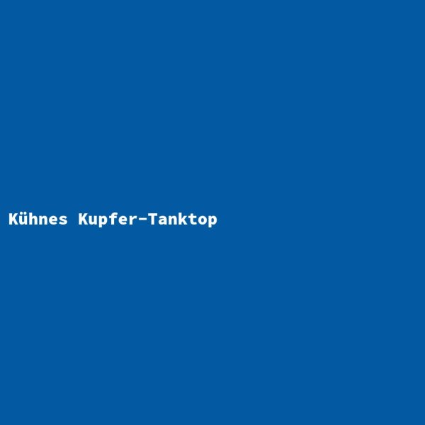 K&uuml;hnes Kupfer-Tanktop