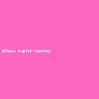 K&uuml;hnes Kupfer-Tanktop