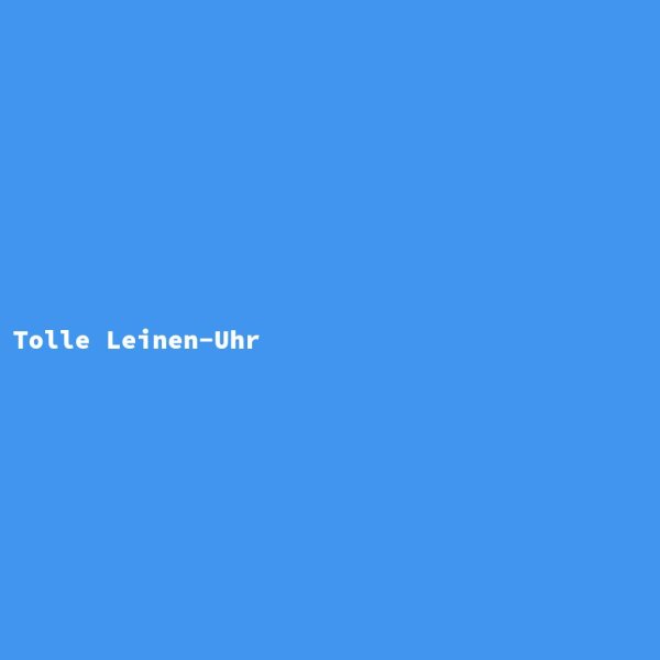 Tolle Leinen-Uhr