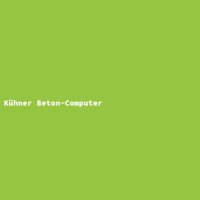 K&uuml;hner Beton-Computer