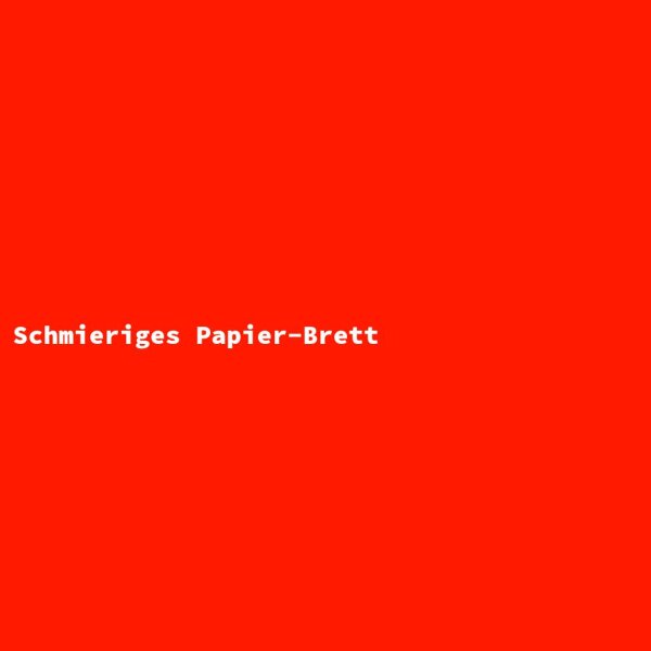 Schmieriges Papier-Brett