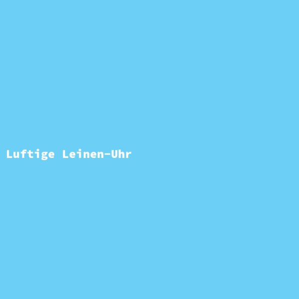 Luftige Leinen-Uhr