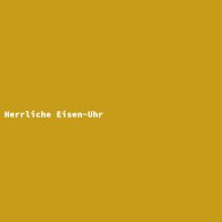 Herrliche Eisen-Uhr