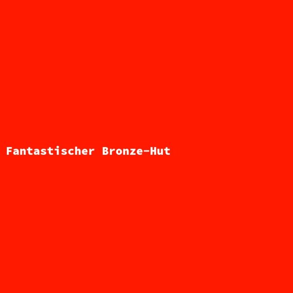 Fantastischer Bronze-Hut
