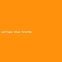 Luftiges Glas-Telefon