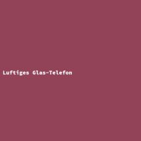 Luftiges Glas-Telefon