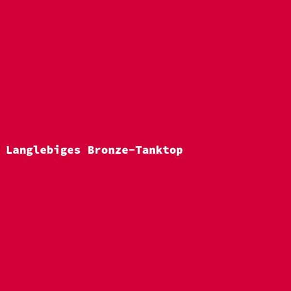 Langlebiges Bronze-Tanktop