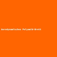 Aerodynamisches Polyamid-Brett